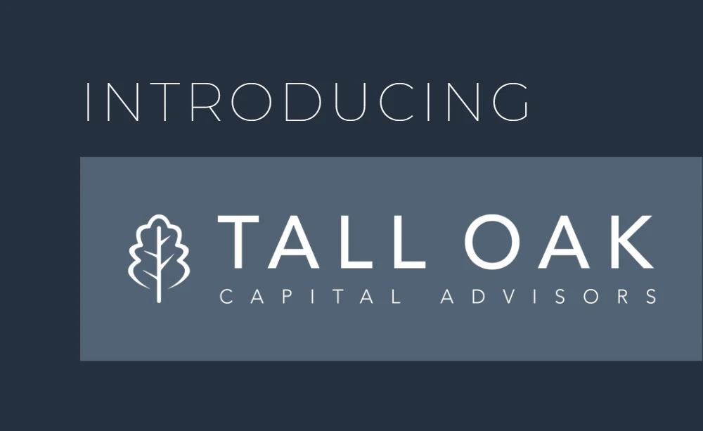 Introducing Tall Oak Capital Advisors