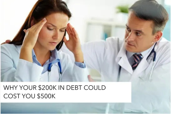 Why Your $200K in Debt Could Cost You $500K